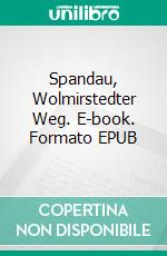 Spandau, Wolmirstedter Weg. E-book. Formato EPUB ebook di Norbert Krämer