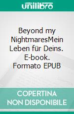 Beyond my NightmaresMein Leben für Deins. E-book. Formato EPUB ebook