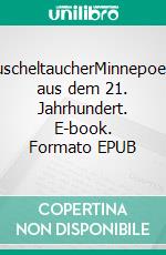 MuscheltaucherMinnepoesie aus dem 21. Jahrhundert. E-book. Formato EPUB