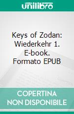 Keys of Zodan: Wiederkehr 1. E-book. Formato EPUB ebook