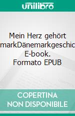 Mein Herz gehört DänemarkDänemarkgeschichten. E-book. Formato EPUB ebook