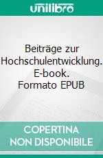 Beiträge zur Hochschulentwicklung. E-book. Formato EPUB ebook