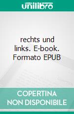 rechts und links. E-book. Formato EPUB ebook