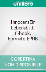 InnocensEin Lebensbild. E-book. Formato EPUB ebook di Ferdinand von Saar