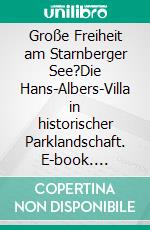 Große Freiheit am Starnberger See?Die Hans-Albers-Villa in historischer Parklandschaft. E-book. Formato EPUB