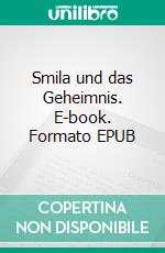 Smila und das Geheimnis. E-book. Formato EPUB