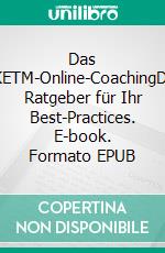 Das SKETM-Online-CoachingDer Ratgeber für Ihr Best-Practices. E-book. Formato EPUB ebook