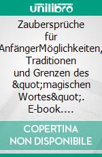 Zaubersprüche für AnfängerMöglichkeiten, Traditionen und Grenzen des 