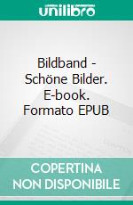 Bildband - Schöne Bilder. E-book. Formato EPUB ebook