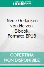 Neue Gedanken von Herzen. E-book. Formato EPUB ebook di Seija Zeidler