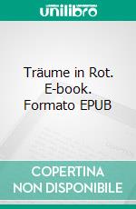 Träume in Rot. E-book. Formato EPUB ebook