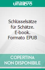 Schlüsselsätze für Schätze. E-book. Formato EPUB ebook