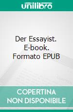 Der Essayist. E-book. Formato EPUB ebook di Heinz Andernach