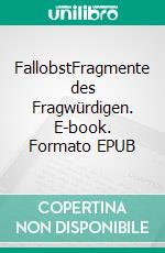 FallobstFragmente des Fragwürdigen. E-book. Formato EPUB ebook di Joke Frerichs