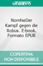 NornhieDer Kampf gegen die Robus. E-book. Formato EPUB ebook