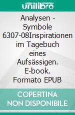 Analysen - Symbole 6307-08Inspirationen im Tagebuch eines Aufsässigen. E-book. Formato EPUB