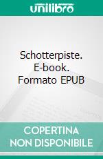 Schotterpiste. E-book. Formato EPUB ebook di Madlen Pilz