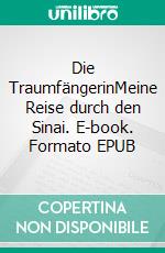 Die TraumfängerinMeine Reise durch den Sinai. E-book. Formato EPUB ebook