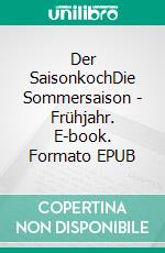 Der SaisonkochDie Sommersaison - Frühjahr. E-book. Formato EPUB ebook