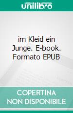 im Kleid ein Junge. E-book. Formato EPUB ebook