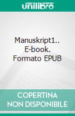 Manuskript1.. E-book. Formato EPUB ebook di Joao Andrade Martinez