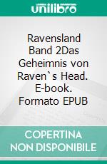 Ravensland Band 2Das Geheimnis von Raven`s Head. E-book. Formato EPUB ebook