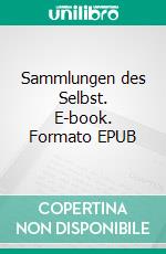 Sammlungen des Selbst. E-book. Formato EPUB ebook di Sascha Büttner