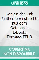 Königin der Pink PantherLebensbeichte aus dem Gefängnis. E-book. Formato EPUB ebook di Olivera Cirkovic