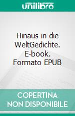 Hinaus in die WeltGedichte. E-book. Formato EPUB ebook