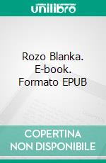 Rozo Blanka. E-book. Formato EPUB ebook