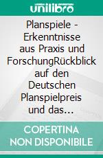 Planspiele - Erkenntnisse aus Praxis und ForschungRückblick auf den Deutschen Planspielpreis und das Europäische Planspielforum 2021. E-book. Formato EPUB