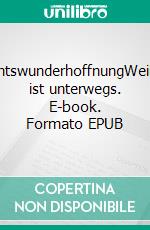 WeihnachtswunderhoffnungWeihnachten ist unterwegs. E-book. Formato EPUB ebook di Thomas Klappstein