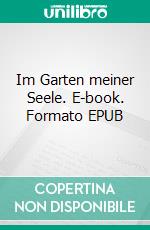 Im Garten meiner Seele. E-book. Formato EPUB ebook