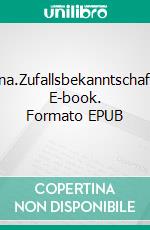 Manna.Zufallsbekanntschaften.. E-book. Formato EPUB ebook