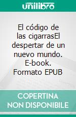 El código de las cigarrasEl despertar de un nuevo mundo. E-book. Formato EPUB ebook