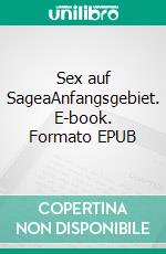 Sex auf SageaAnfangsgebiet. E-book. Formato EPUB ebook