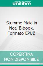 Stumme Maid in Not. E-book. Formato EPUB ebook di Jo Yoke