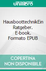 HausboottechnikEin Ratgeber. E-book. Formato EPUB ebook di Thomas Logisch