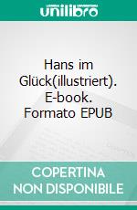 Hans im Glück(illustriert). E-book. Formato EPUB ebook