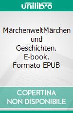 MärchenweltMärchen und Geschichten. E-book. Formato EPUB ebook di Wolfgang Büttner