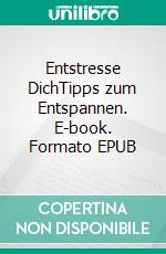 Entstresse DichTipps zum Entspannen. E-book. Formato EPUB ebook