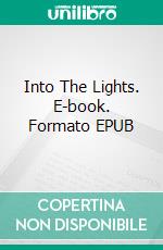 Into The Lights. E-book. Formato EPUB