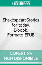 ShakespeareStories for today. E-book. Formato EPUB ebook