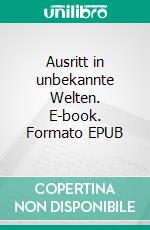 Ausritt in unbekannte Welten. E-book. Formato EPUB ebook