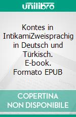 Kontes in IntikamiZweisprachig in Deutsch und Türkisch. E-book. Formato EPUB ebook di Dietmar Dressel