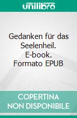 Gedanken für das Seelenheil. E-book. Formato EPUB ebook