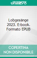 Lobgesänge 2023. E-book. Formato EPUB ebook