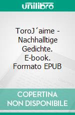 ToroJ´aime - Nachhalltige Gedichte. E-book. Formato EPUB ebook di Joao Andrade Martinez