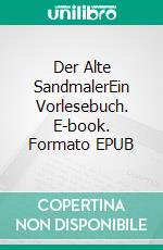 Der Alte SandmalerEin Vorlesebuch. E-book. Formato EPUB ebook