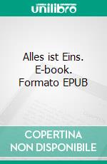 Alles ist Eins. E-book. Formato EPUB ebook